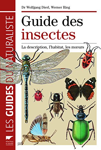 Télécharger Guide des insectes : La description, l'habitat, les moeurs Gratuit