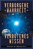 Verborgene Wahrheit, verbotenes Wissen by Greer, Daniel Wagner