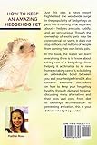 Image de How to Keep an Amazing Hedgehog Pet. Featuring 'The African Pygmy Hedgehog' !!: Everything you Need to Know, Including, Hedgehog Facts, Food, Cages, H