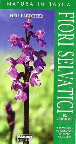 Fiori selvatici del Mediterraneo. Ediz. illustrata