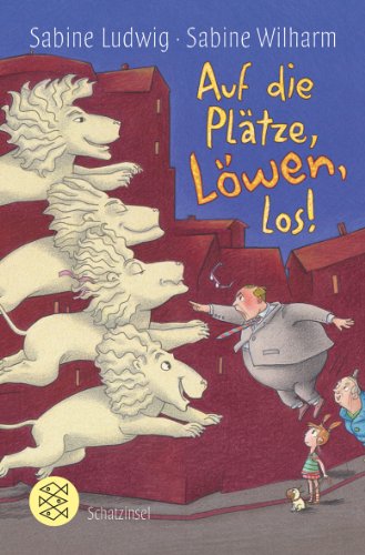 Preisvergleich Produktbild Auf die Plätze, Löwen, los!: Mit farbigen Bildern von Sabine Wilharm