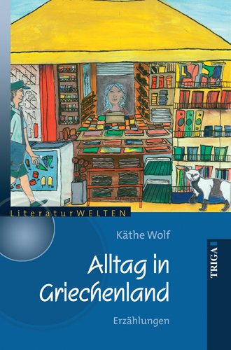Alltag in Griechenland: Erzählungen