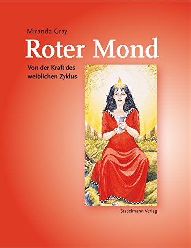 Download Roter Mond: Von der Kraft des weiblichen Zyklus