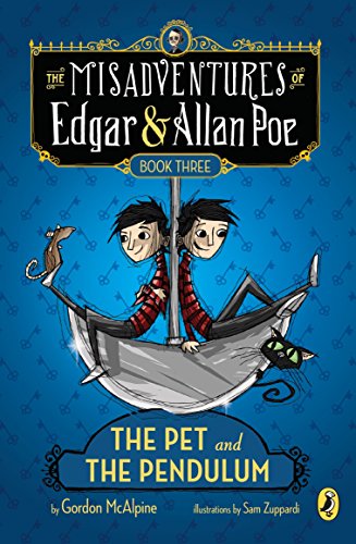 The Pet and the Pendulum: 3 (The Misadventures of Edgar & Allan Poe)