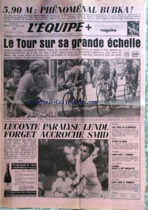 EQUIPE (L') [No 11874] du 14/07/1984 - BUBKA - LE TOUR DE FRANCE - F. VUCHOT - BARTEAU - LECONTE PARALYSE LENDL - FORGET ACCROCHE SMID - FOOT - LES OLYMPIQUES - MOTO - AU MANS - LANCIA - J.O. - ESCRIME. francais