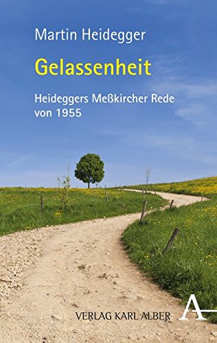 Download Gelassenheit: Zum 125. Geburtstag von Martin Heidegger. Die Meßkircher Rede von 1955 Download Gelassenheit: Zum 125. Geburtstag von Martin Heidegger. Die Meßkircher Rede von 1955