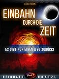 Image de Einbahn durch die Zeit: Es gibt nur einen Weg zurück! (Die Rettung der Menschheit 1)