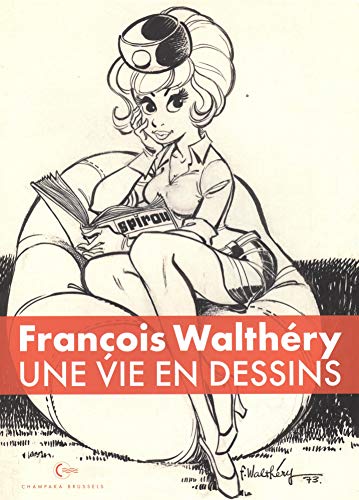 François Walthéry : Une vie en dessins by 