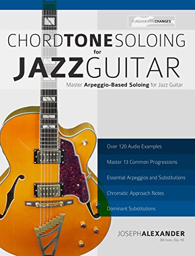 Télécharger Chord Tone Soloing for Jazz Guitar: Master Arpeggio-Based Soloing for Jazz Guitar (English Edition) PDF Ebook En Ligne