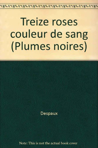 couverture de : Treize roses couleur de sang couverture de : Treize roses couleur de sang
