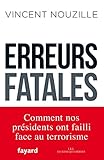 Erreurs fatales: Comment nos présidents ont failli face au terrorisme