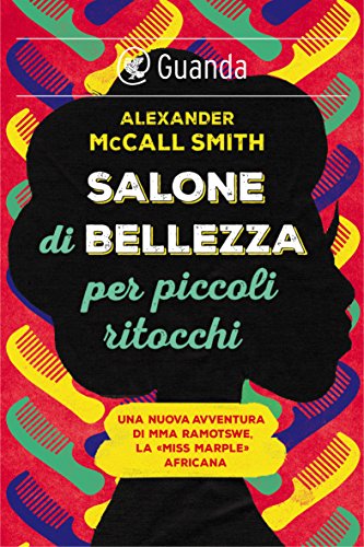 Download Salone di bellezza per piccoli ritocchi: Un caso per Precious Ramotswe, la detective n. 1 del Botswana Download Salone di bellezza per piccoli ritocchi: Un caso per Precious Ramotswe, la detective n. 1 del Botswana