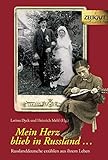 Mein Herz blieb in Russland: Russlanddeutsche erzählen aus ihrem Leben by 
