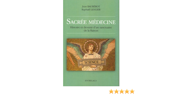 Amazon Fr Sacree Medecine Histoire Et Devenir D Un Sanctuaire De La Raison Jean Bauberot Raphael Liogier Livres Amazon Fr Sacree Medecine Histoire Et Devenir D Un Sanctuaire De La Raison Jean Bauberot Raphael Liogier Livres