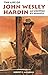 The Life of John Wesley Hardin by