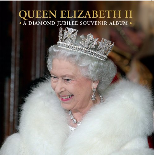 Download Queen Elizabeth II: A Diamond Jubilee Souvenir Album (Royal Collection Publications - Souvenir Album) Download Queen Elizabeth II: A Diamond Jubilee Souvenir Album (Royal Collection Publications - Souvenir Album)