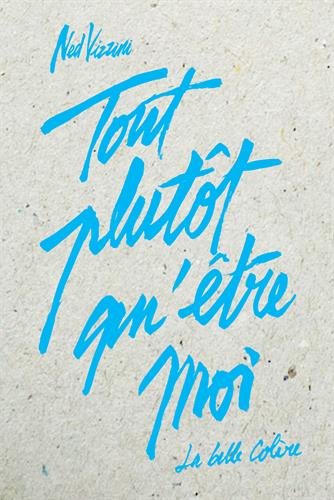 couverture de : Tout plut&ocirc;t qu'&ecirc;tre moi