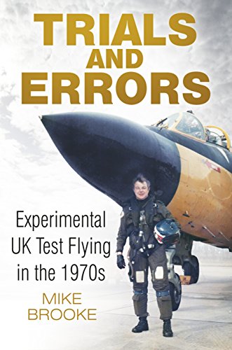 Trials and Errors: Experimental UK Test Flying in the 1970s (English Edition)