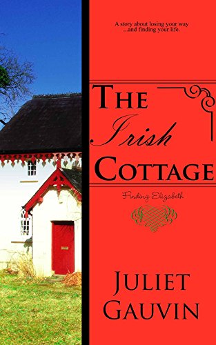 The Irish Cottage Finding Elizabeth The Irish Heart Series Book