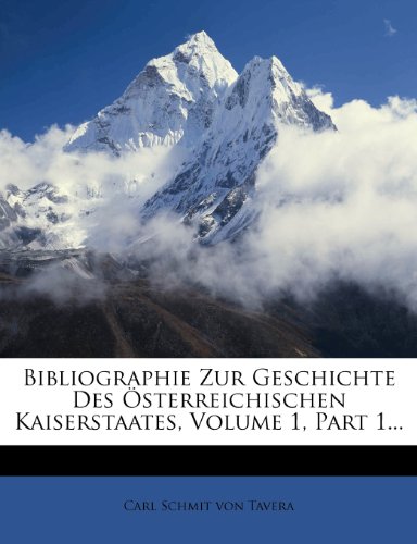 Bibliographie zur Geschichte des Österreichischen Kaiserstaates, I. Abtheilung, 1tes Heft