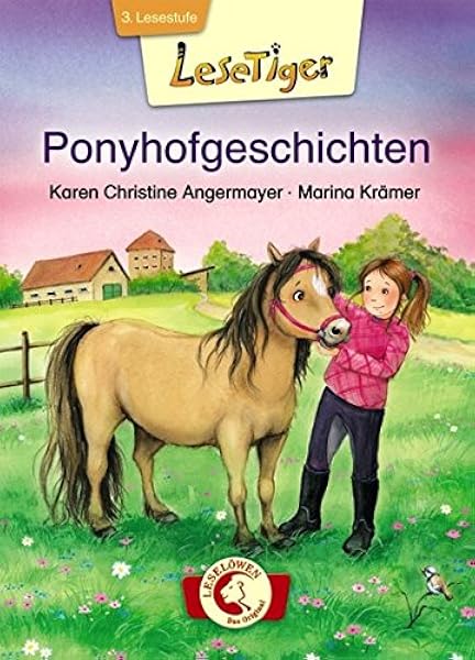 Lesetiger Ponyhofgeschichten Erstlesebuch Mit Grosser Fibelschrift Fur Kinder Ab 6 Jahre Amazon De Loewe Erstlesebucher Angermayer Karen Christine Kramer Marina Bucher