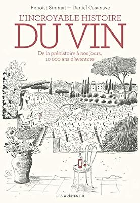 Les Arènes L'Incroyable histoire du vin