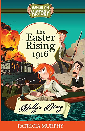 Download The Easter Rising 1916 - Molly's Diary (Hands-on History) Download The Easter Rising 1916 - Molly's Diary (Hands-on History)