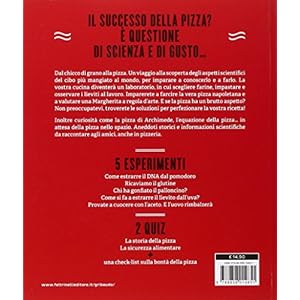 La pizza al microscopio. Storia, fisica e chimica di uno dei piatti più amati e diff