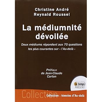 La médiumnité dévoilée - Deux médiums répondent aux 70 questions les plus courantes sur 