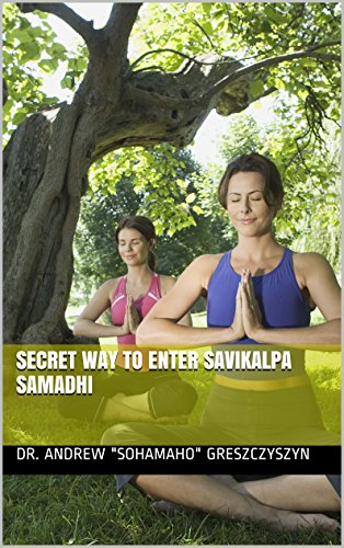 Secret Way To Enter Savikalpa Samadhi (English Edition) Secret Way To Enter Savikalpa Samadhi (English Edition)