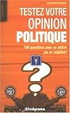 Image de Testez votre opinion politique : 100 questions pour se définir (ou se redéfinir)