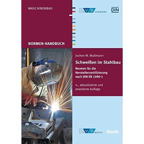 [PDF] Download DIN/DVS Normen-Handbuch Schweißen im Stahlbau: Normen für die Herstellerzertifizierung nach DIN EN 1090-1 (DIN DVS Taschenbücher) Kostenlos