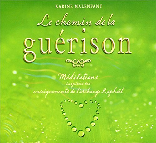 Le chemin de la guérison - Méditations inspirées des enseignements de l'archange Raphaël - Livre audio en ligne Le chemin de la guérison - Méditations inspirées des enseignements de l'archange Raphaël - Livre audio en ligne