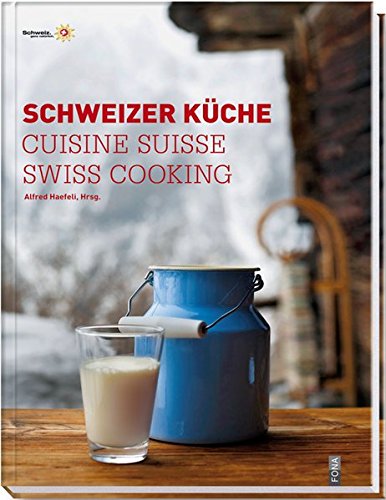 Download Schweizer Küche / Cuisine Suisse / Swiss Cooking Download Schweizer Küche / Cuisine Suisse / Swiss Cooking