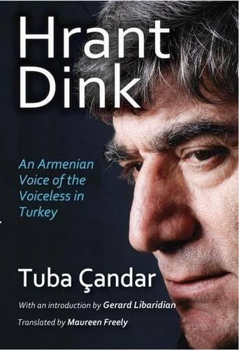 Hrant Dink: An Armenian Voice of the Voiceless in Turkey (Armenian Studies)