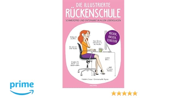 Die Illustrierte Ruckenschule Schmerzfrei Durch Beruf Und Alltag