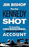 The Day Kennedy Was Shot (English Edition) by Jim Bishop