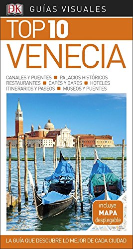 Guía Visual Top 10 Venecia: La guía que descubre lo mejor de cada ciudad (GUIAS TOP10)