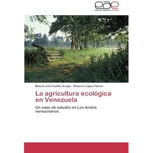 La agricultura ecológica en Venezuela: Un caso de estudio en Los Andes venezolanos