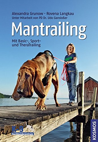 Download Mantrailing: Mit Basic-, Sport- und TheraTrailing Download Mantrailing: Mit Basic-, Sport- und TheraTrailing