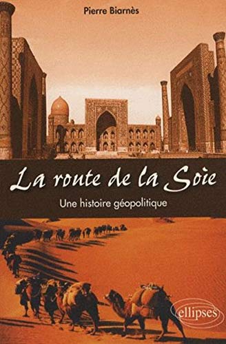 Télécharger La route de la Soie : Une histoire géopolitique Livre PDF Gratuit