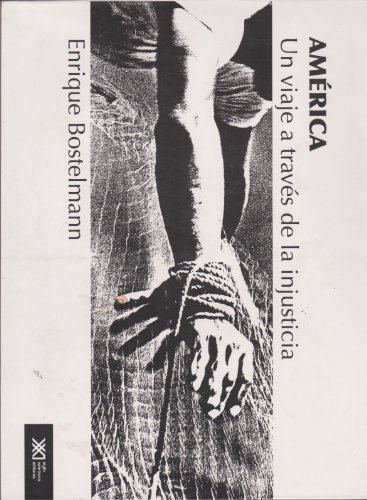 America: Un Viaje a Traves De La Injusticia/ a Trip Towards Injustice livre