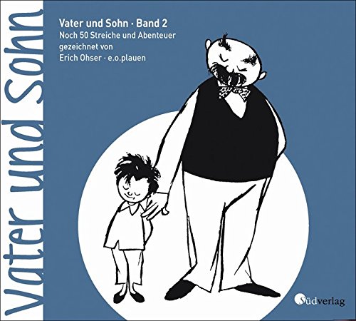 Vater und Sohn »Klassiker«, Band 2: Noch 50 Streiche und Abenteuer. Liebevoll gestaltet, im Sonderformat.