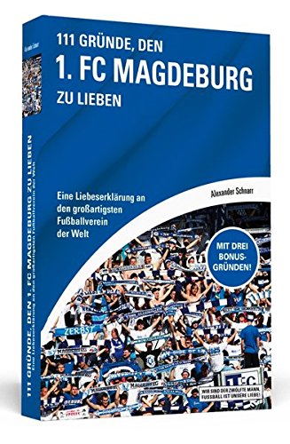 Download 111 Gründe, den 1. FC Magdeburg zu lieben: Eine Liebeserklärung an den großartigsten Fußballverein der Welt Download 111 Gründe, den 1. FC Magdeburg zu lieben: Eine Liebeserklärung an den großartigsten Fußballverein der Welt