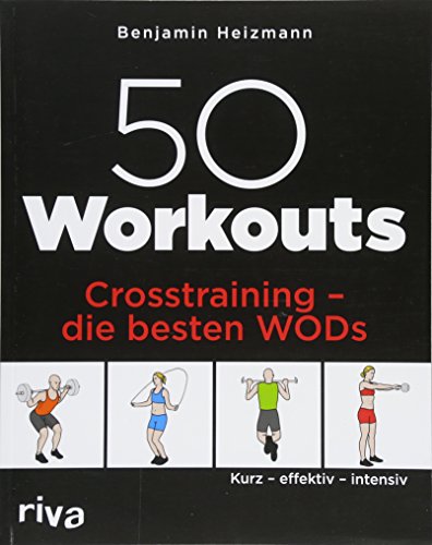 Preisvergleich Produktbild 50 Workouts - Crosstraining - die besten WODs: Kurz - effektiv - intensiv