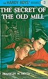 Hardy Boys 03: the Secret of the Old Mill Hardy Boys 03: the Secret of the Old Mill