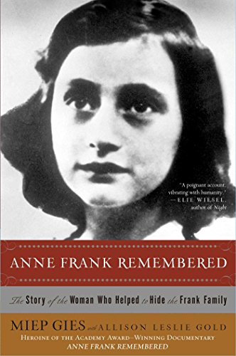 Anne Frank Remembered: The Story of the Woman Who Helped to Hide the Frank Family (English Edition) Anne Frank Remembered: The Story of the Woman Who Helped to Hide the Frank Family (English Edition)