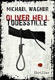 Bücher Neuerscheinungen 2022 - Oliver Hell - Todesstille von Michael Wagner
