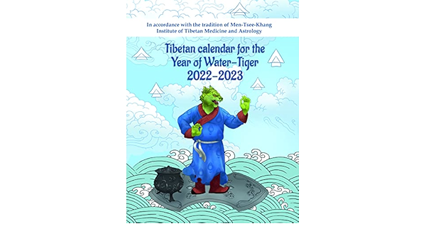 Calendrier Tibétain 2023 Tibetan Calendar For The Year Of Water-Tiger 2022-2023: In Accordance With  The Tradition Of Men-Tsee-Khang Institute Of Tibetan Medicine And Astrology  (English Edition) Ebook : Bandeev, B.: Amazon.fr: Boutique Kindle