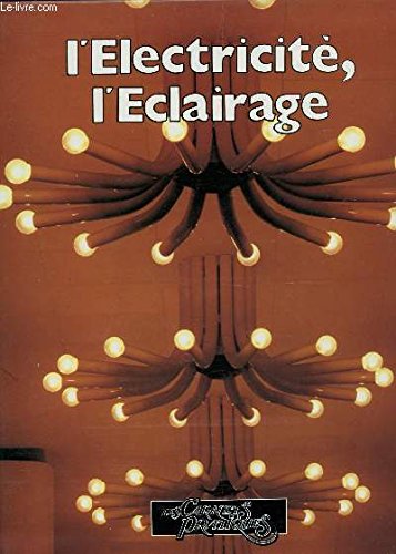 Preisvergleich Produktbild L'ELECTRICITE, L'ECLAIRAGE / BRICOLAGE II / COLLECTION "LES CARNETS PRATIQUES.